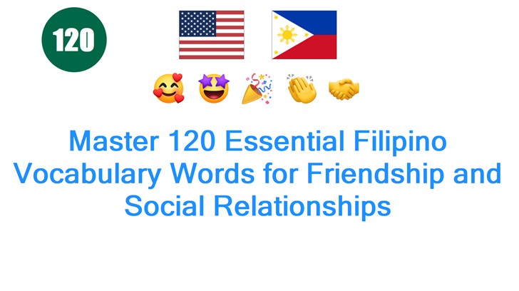 Master 120 Essential Filipino Vocabulary Words for Friendship and Social Relationships